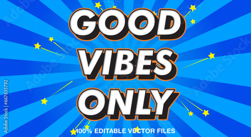 Strong bold good vibes only slogan text effect with attractive banner