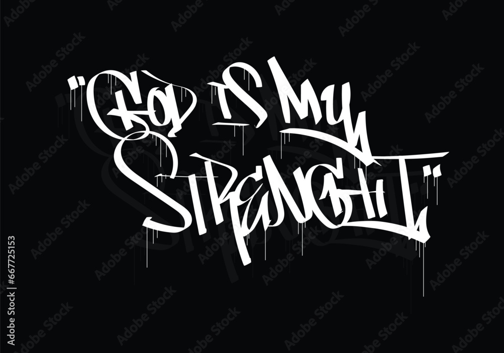 GOD IS MY STRENGHT word graffiti tag style