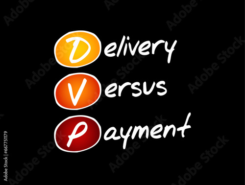 DVP - Delivery Versus Payment is a common form of settlement for securities, acronym text concept background