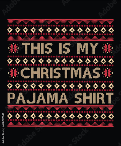 This is my Christmas pajama shirt Merry Christmas shirt print template, funny Xmas shirt design, Santa Claus funny quotes typography design