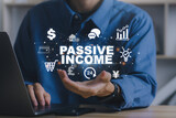 Passive income, financial growth, online business, dividends Concept.Businessman getting paid from online work.finance freedom concept.profits.