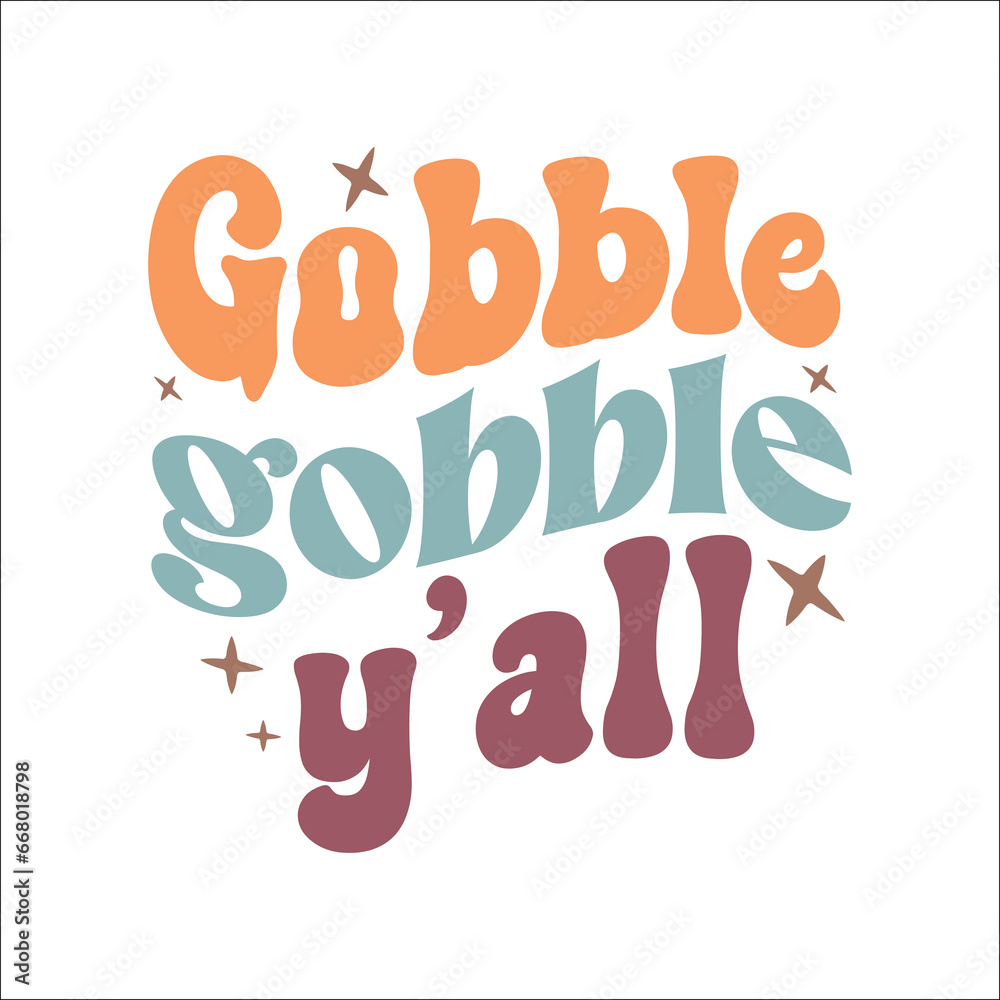  Gobble gobble y'all,Thanksgiving Retro Design, Thanksgiving Svg Design,Thanksgiving Quote Design,Thanksgiving Typography, Thanksgiving Saying,