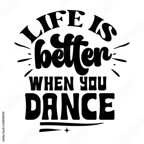 life is better when you dance svg