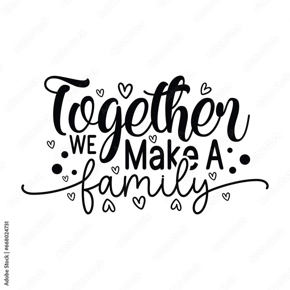 together we make a family