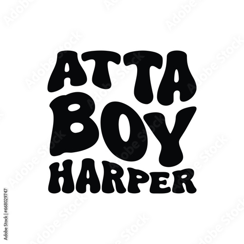 Atta Boy Harper Vector Design on White Background