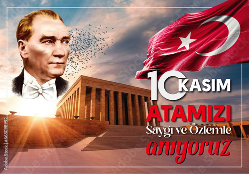 10 Kasim November 10 death day Mustafa Kemal Ataturk, first president of Turkish Republic.