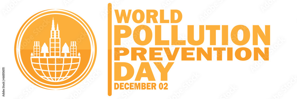 World Pollution Prevention Day. December 2. Holiday concept. Template for background, banner, card, poster with text inscription. Vector illustration.