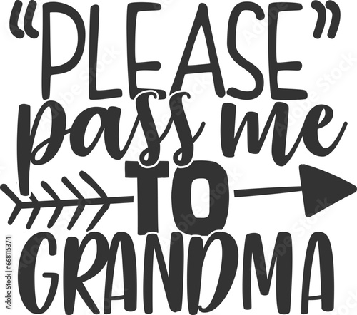 Please Pass Me To Grandma - Grandma Illustration