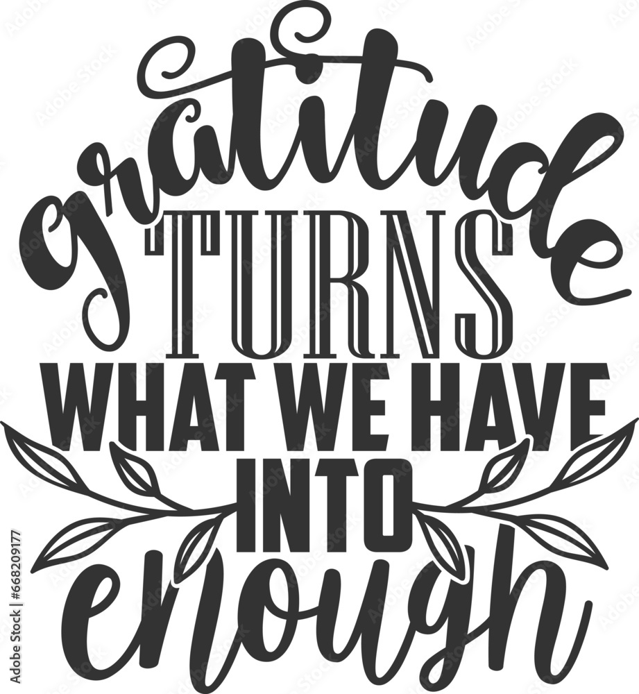 Gratitude Turns What We Have Into Enough - Gratitude Illustration Gratitude Turns What We Have Into Enough - Gratitude Illustration