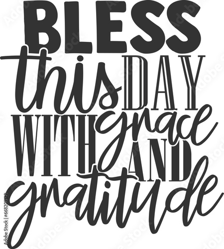 Bless This Day With Grace And Gratitude - Gratitude Illustration