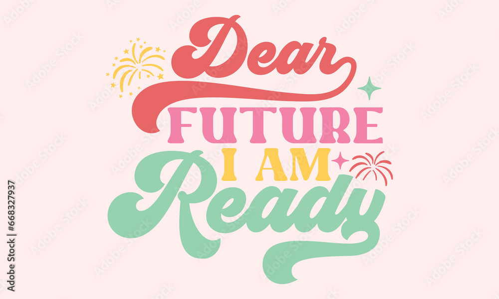 Dear future i am ready Retro design Dear future i am ready Retro design