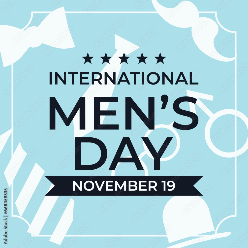 international men's day poster, flat style vector. design for poster, flyer, greeting card, banner, social media, web. international men's day poster, flat style vector. design for poster, flyer, greeting card, banner, social media, web.