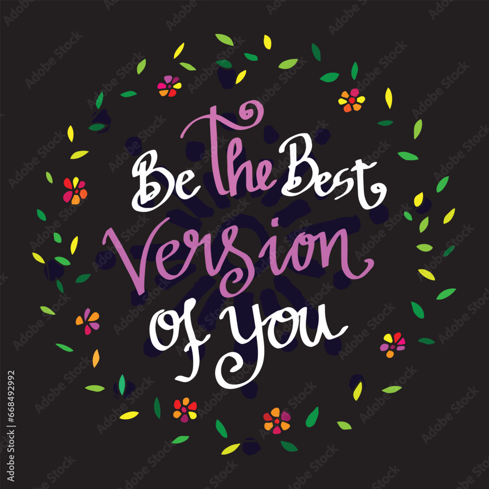 Be the best version of you hand lettering calligraphy inscription illustration Be the best version of you hand lettering calligraphy inscription illustration