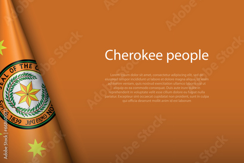 flag of Cherokee people, Ethnic group, isolated on background with copyspace photo