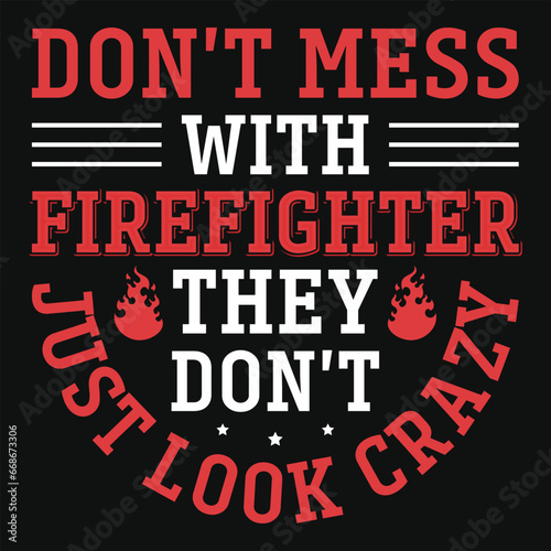 Best firefighter typography or graphics tshirt design