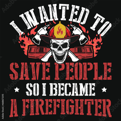 Best firefighter typography or graphics tshirt design