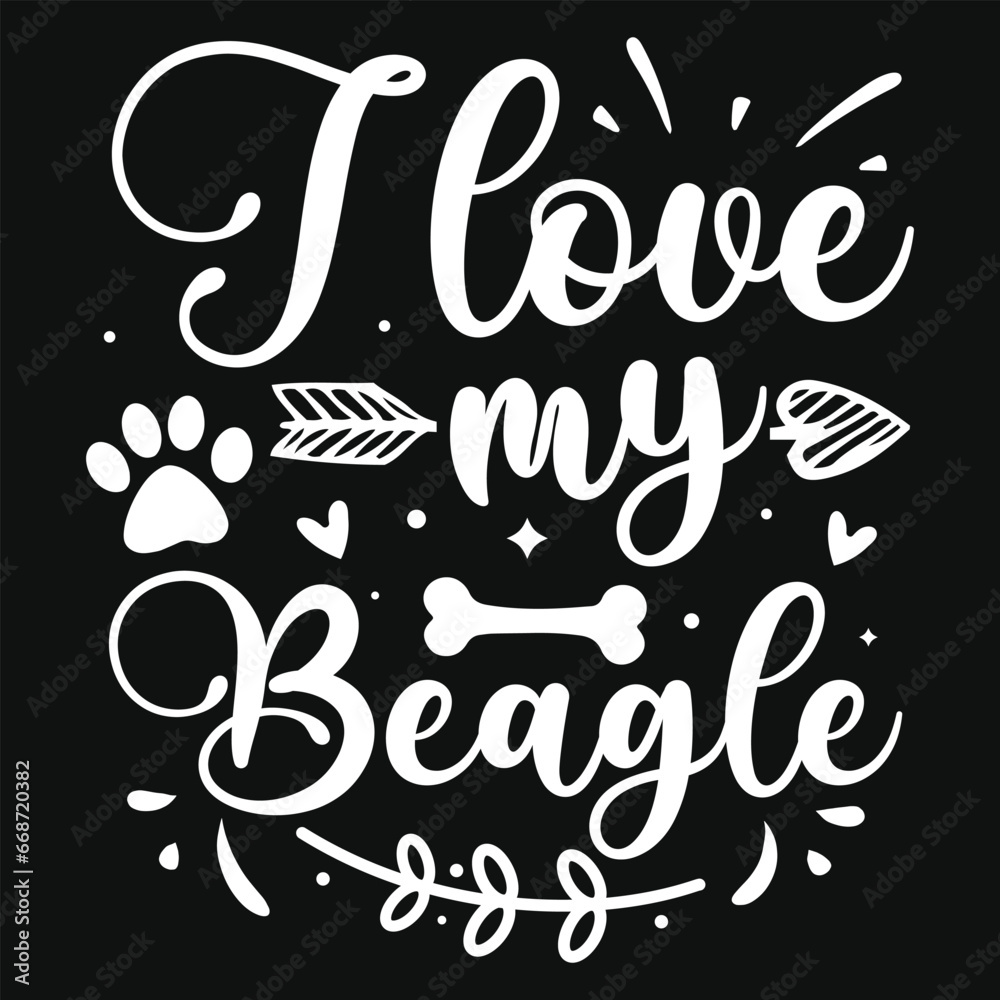 I love my beagle dogs typography tshirt design I love my beagle dogs typography tshirt design