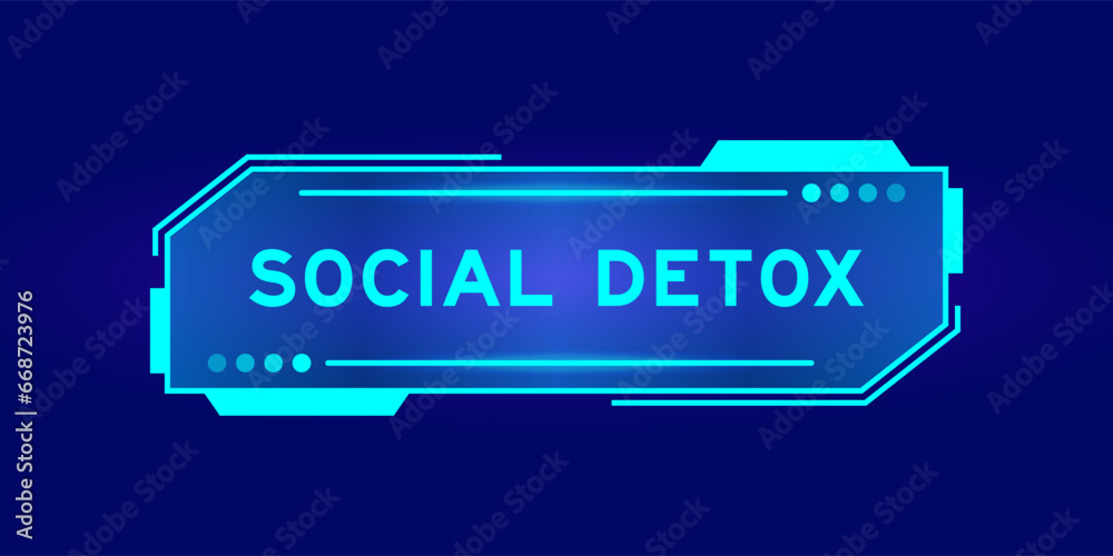 Futuristic hud banner that have word social detox on user interface screen on blue background Futuristic hud banner that have word social detox on user interface screen on blue background