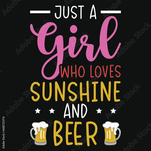 Just i girl who loves sunshine and beer typography tshirt design