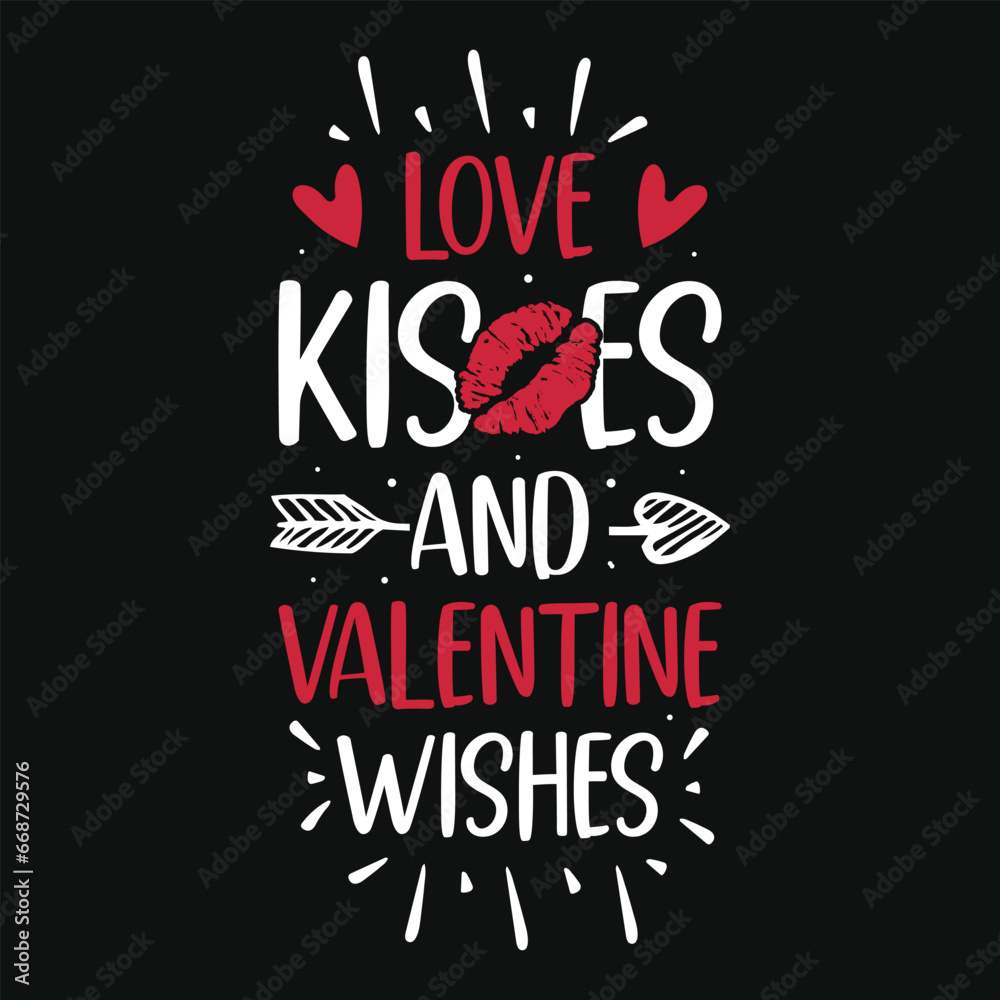 Obraz premium Love kisses and valentine wishes typographic tshirt design