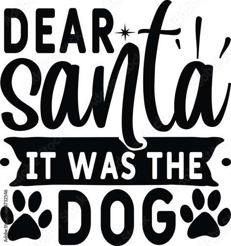 dear santa it was the dog