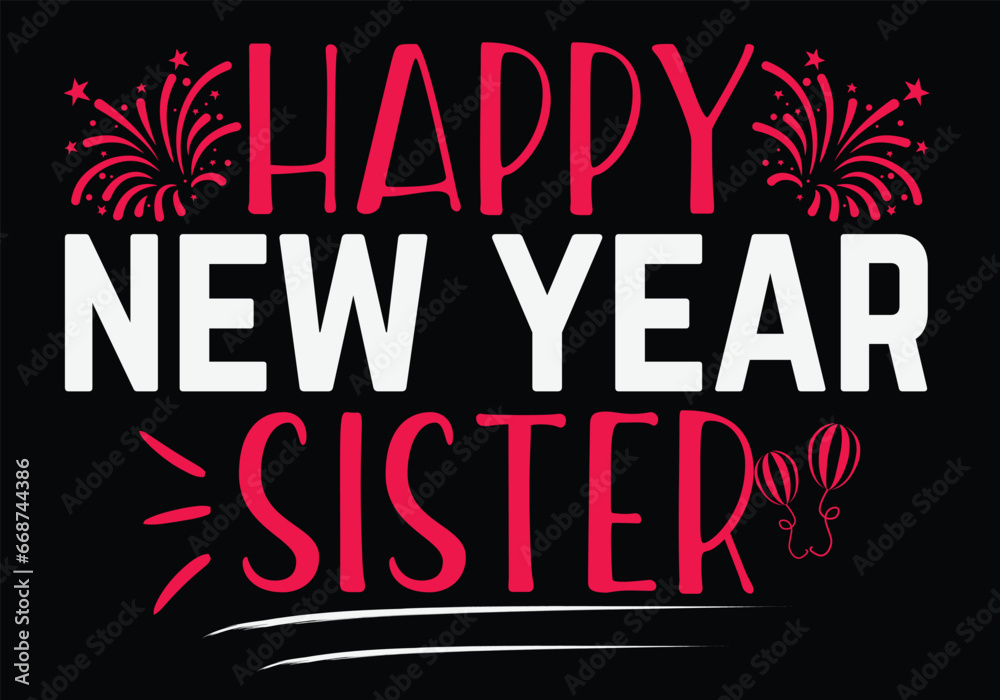 Happy New Year Sister Gift SVG T Shirt