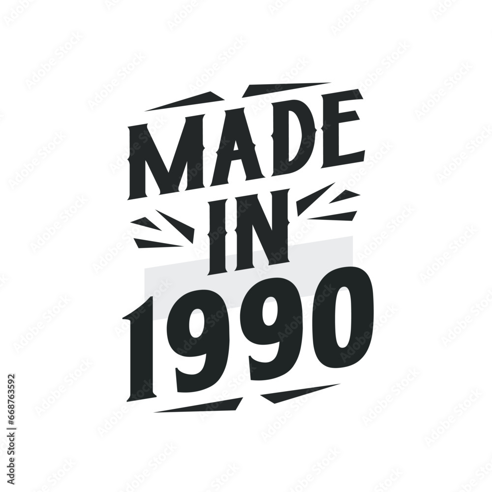 Made in 1990. Birthday Gift T-Shirt Design for who Born in 1990. Made in 1990. Birthday Gift T-Shirt Design for who Born in 1990.
