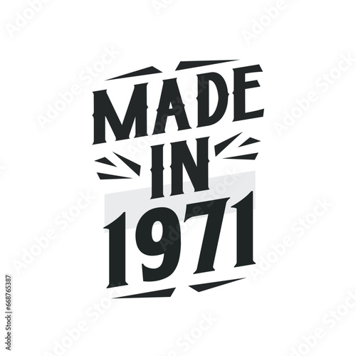 Made in 1971. Birthday Gift T-Shirt Design for who Born in 1971.