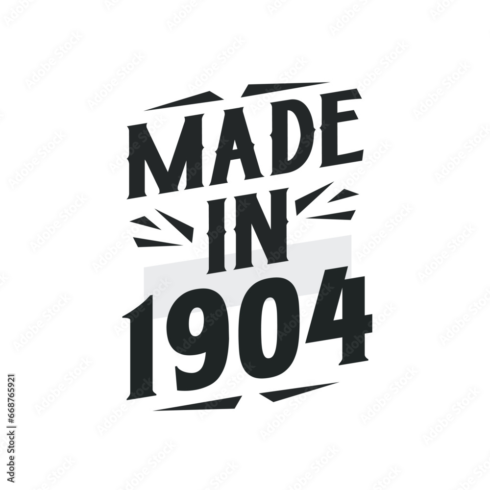Made in 1904. Birthday Gift T-Shirt Design for who Born in 1904. Made in 1904. Birthday Gift T-Shirt Design for who Born in 1904.