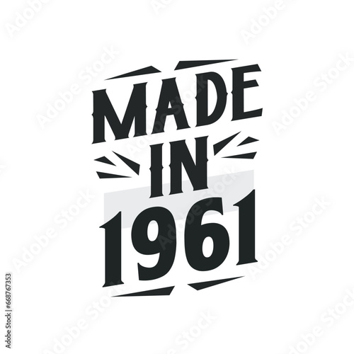 Made in 1961. Birthday Gift T-Shirt Design for who Born in 1961.