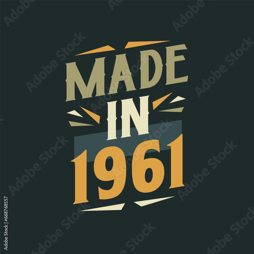 Made in 1961. 1961 Birthday Gift Tshirt Design Celebration.