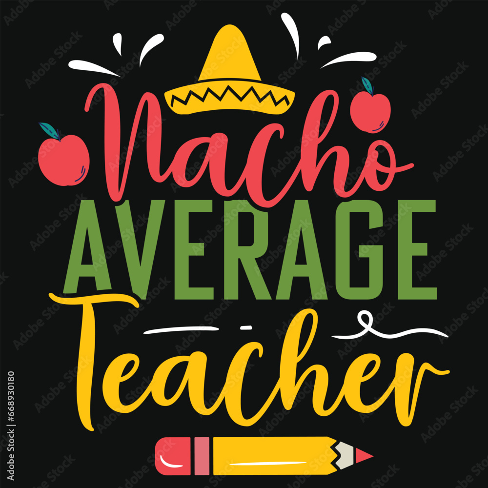 Obraz premium Nacho average teacher tshirt design