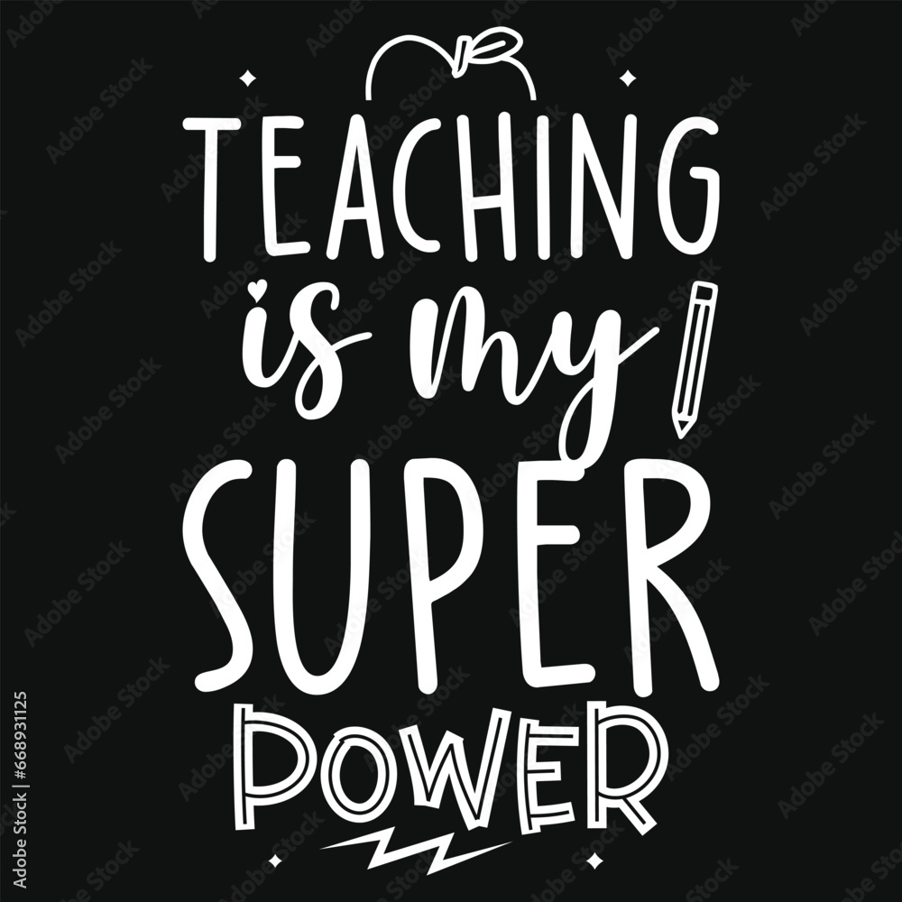 Teaching is my super powers tshirt design