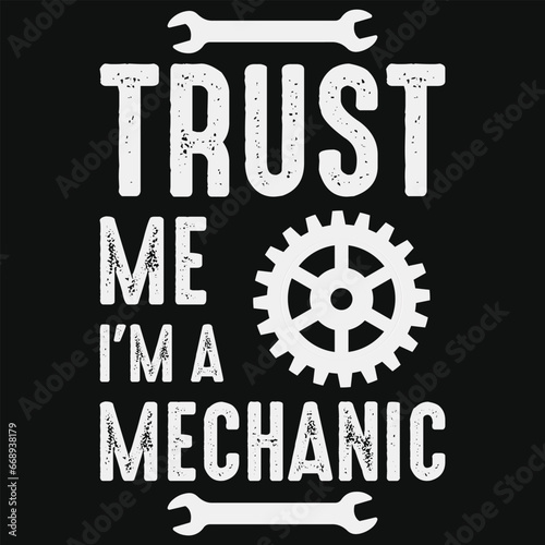 Trust me i'm a mechanic typography tshirt design