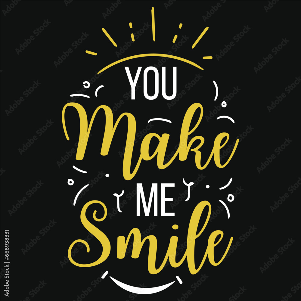 Fototapeta premium You make me smile typography tshirt design