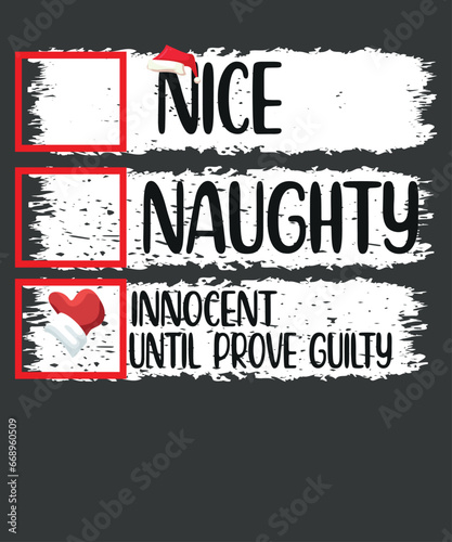 Nice Naughty Innocent Until Proven Guilty Christmas List T-Shirt design vector, Christmas day, Christmas, Xmas, funny