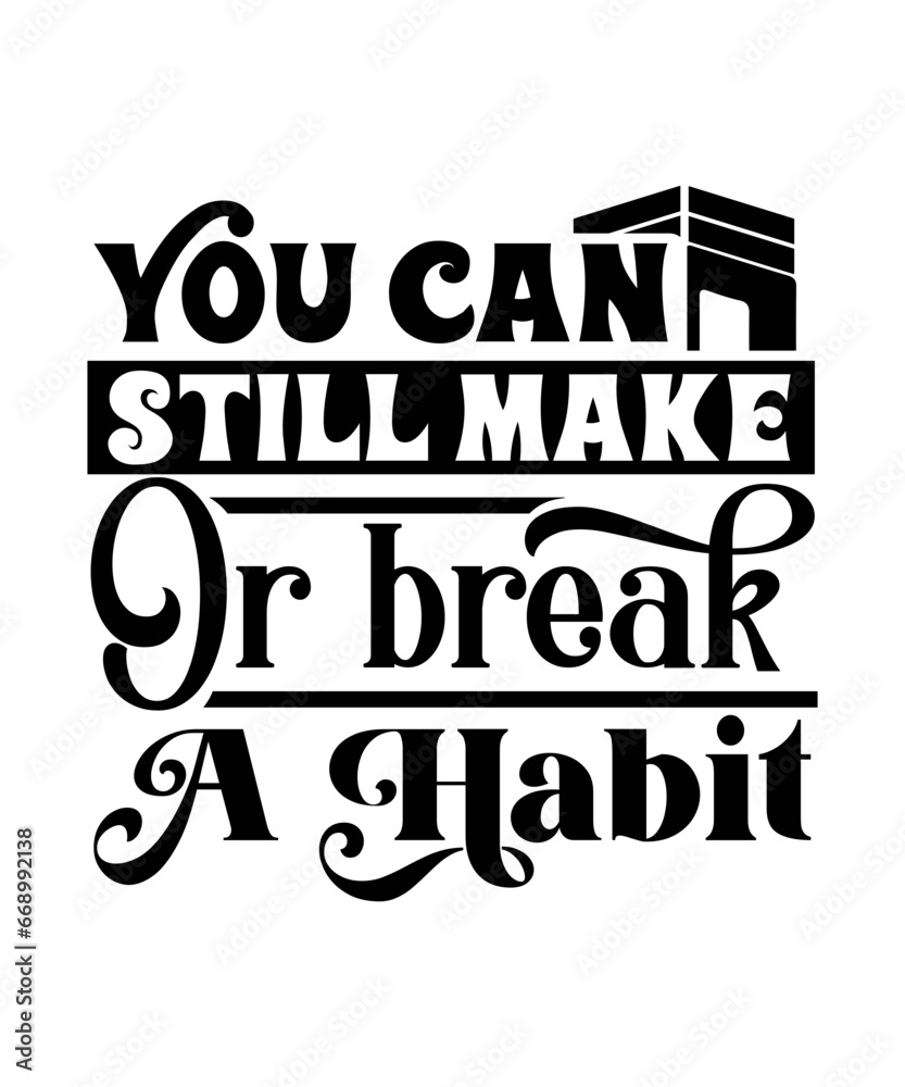 you can still make or break a habit svg