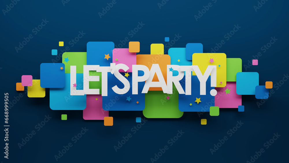 3D render of LET'S PARTY! typography with colorful squares and stars on dark blue background - obrazy, fototapety, plakaty 