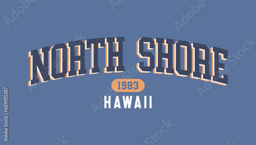 NORTH SHORE,HAWAII,varsity,slogan graphic for t-shirt,vector
