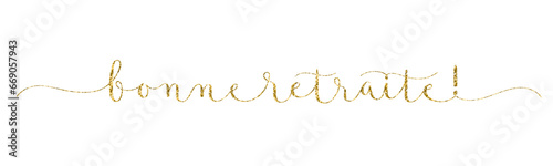 BONNE RETRAITE! (HAPPY RETIREMENT! in French) vector brush calligraphy banner with swashes