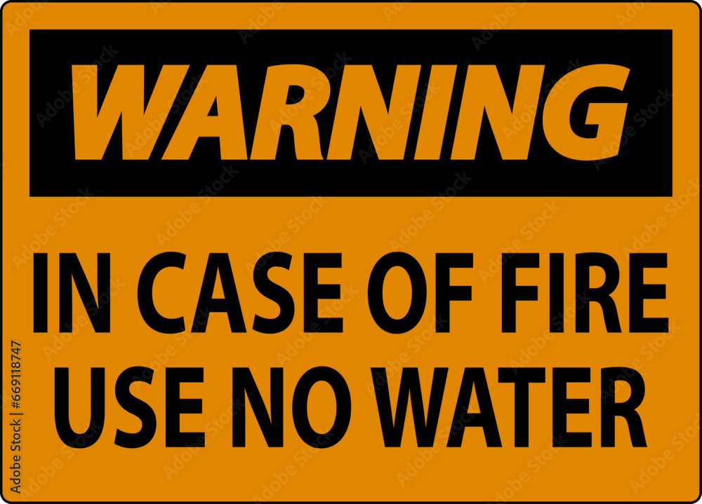 Fototapeta premium Danger Sign Danger - In Case Of Fire Use No Water