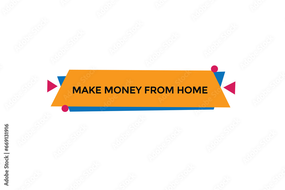 new make money from home website, click button, level, sign, speech, bubble banner,
new make money from home website, click button, level, sign, speech, bubble banner,