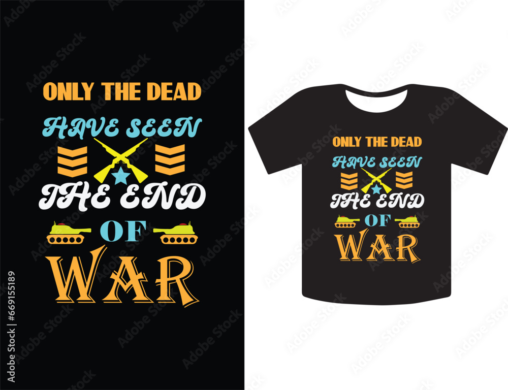 Best war t-shirt design  motivational  template. Unique typography  Vectors graphic retro-vintage  t shirt ready for all print items. Motivation about lifestyle.  for poster, banner, t-shirt design.