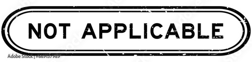 Grunge black not applicable word rubber seal stamp on white background