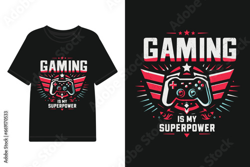 Gaming is my superpower vector t shirt design, gaming t shirt template.