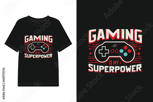 Gaming is my superpower vector t shirt design, gaming t shirt template.