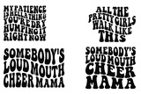 My Patience Is Hella Thin & You're dry humping it right now, Somebody's Loud Mouth Cheer Mama, all the pretty girls walk like this retro wavy t-shirt designs
