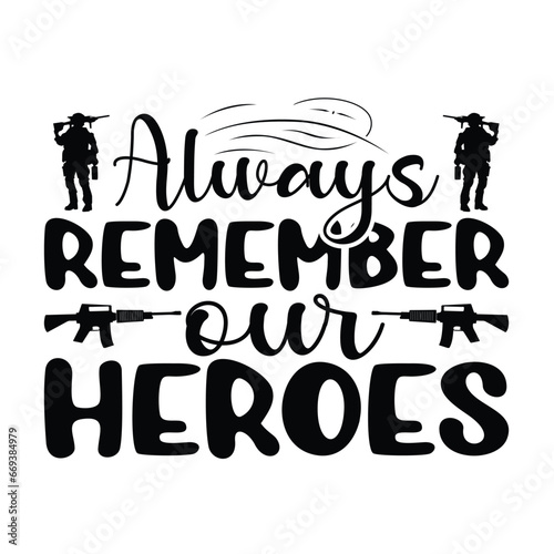 Always Remember Our Heroes , Hero Svg , Hero Vector ,