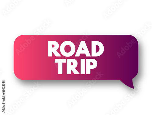 Road Trip is a long-distance journey traveled by automobile, text concept background