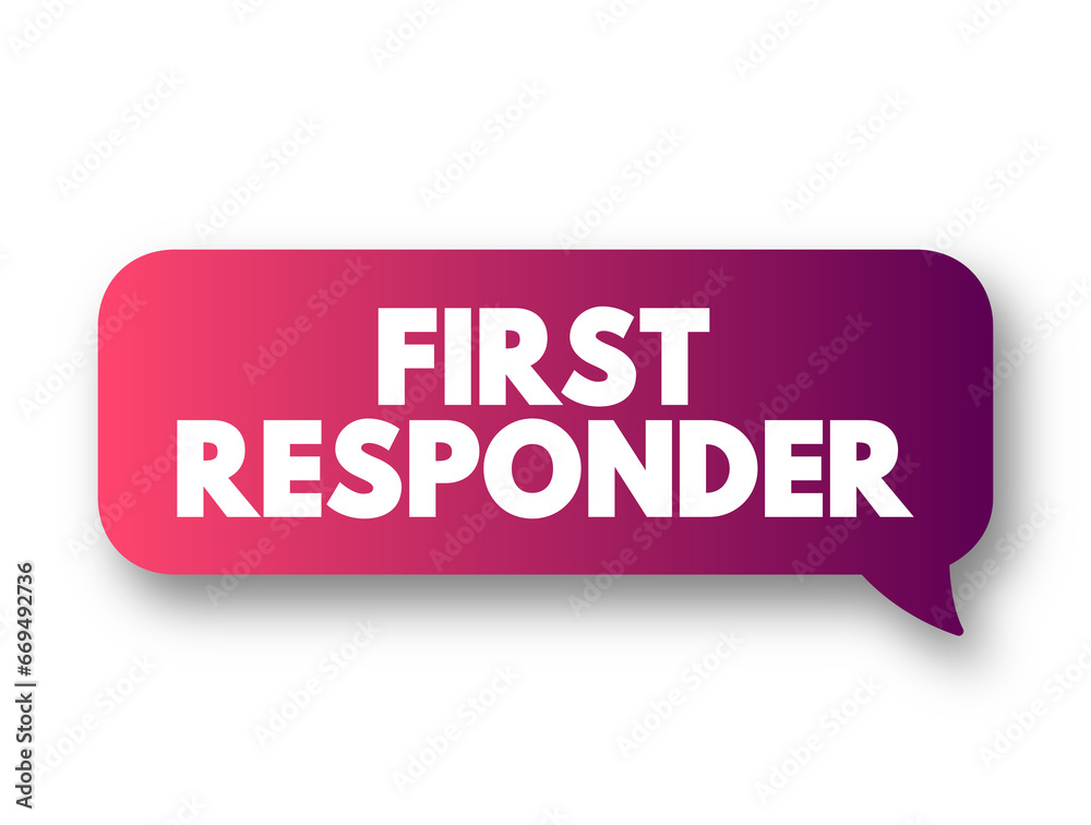 First Responder is a person who is among the first to arrive and provide assistance or incident resolution at the scene of an emergency, text concept background First Responder is a person who is among the first to arrive and provide assistance or incident resolution at the scene of an emergency, text concept background